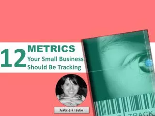12 Metrics Your Small Business Should Be Tracking