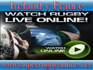 Ireland v France live stream>>>>>