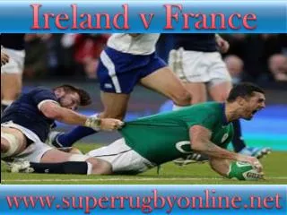 watch rugby Ireland vs France live