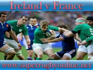 watch rugby Ireland vs France live stream