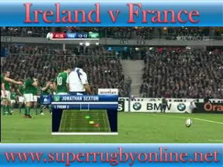 Watch Rugby Stream >> France vs Ireland Full Match