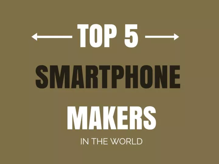 top 5 smartphone makers in the world