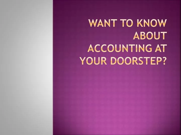 want to know about accounting at your doorstep