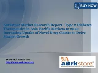 Aarkstore Market Research Report - Type 2 Diabetes Therapeut