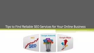 Tips to find reliable SEO services for your online business