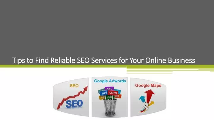 tips to find r eliable seo services for your o nline b usiness