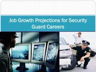 Job Growth Projections for Security Guard Careers