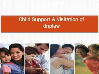 Child Support & Visitation of dnplaw