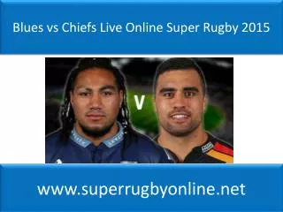 Blues vs Chiefs Live Online Super Rugby 2015