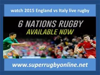 watch 2015 England vs Italy live rugby