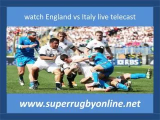 online Six Nations Rugby England vs Italy 14 feb 2015