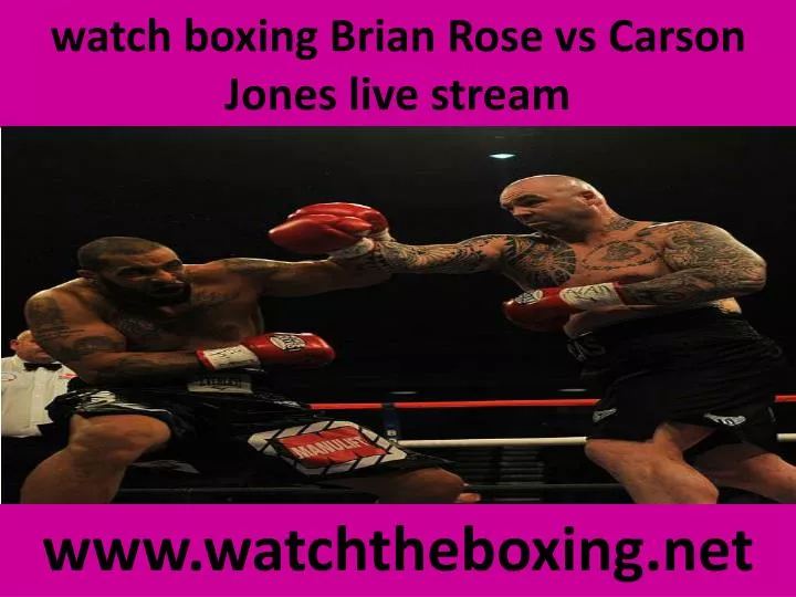 watch boxing brian rose vs carson jones live stream