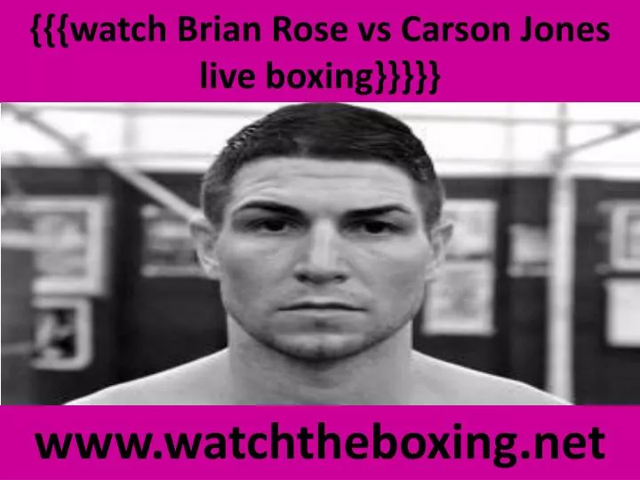watch brian rose vs carson jones live boxing