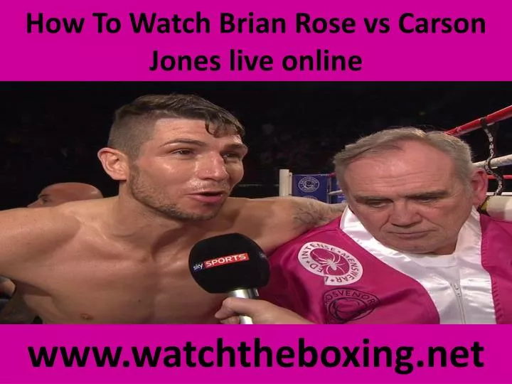 how to watch brian rose vs carson jones live online