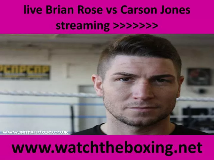 live brian rose vs carson jones streaming