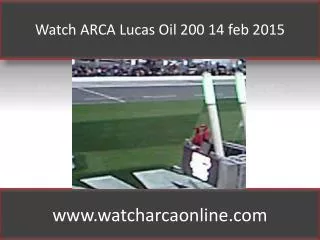 Watch ARCA Lucas Oil 200 14 feb 2015