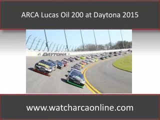 ARCA Lucas Oil 200 at Daytona 2015