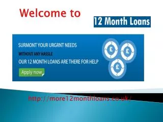 12 month loans @ more12monthloans.co.uk