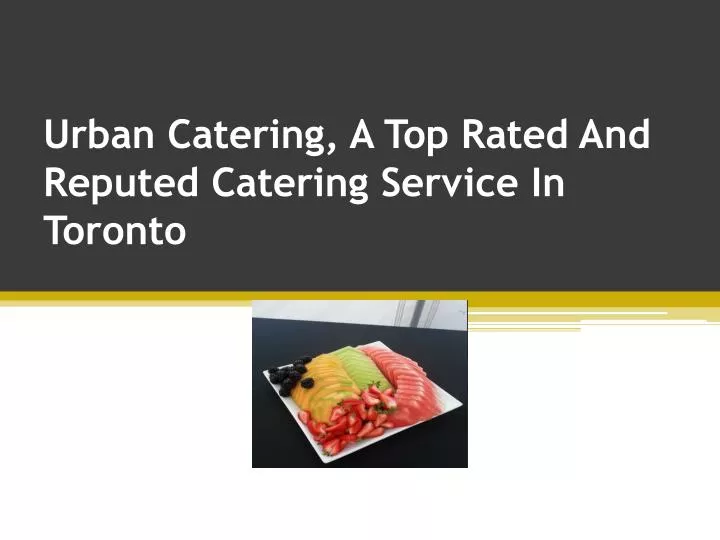 urban catering a top rated and reputed catering service in toronto