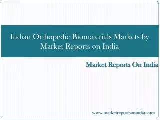 Indian Orthopedic Biomaterials Markets