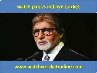 watch pak vs ind live Cricket