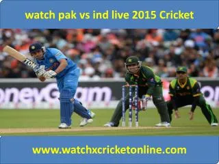 watch pak vs ind live 2015 Cricket