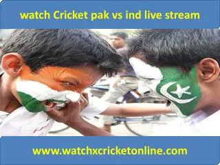 watch Cricket pak vs ind live stream