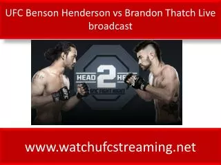 UFC Benson Henderson vs Brandon Thatch Live broadcast