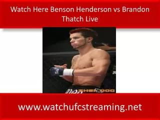 Watch Here Benson Henderson vs Brandon Thatch Live