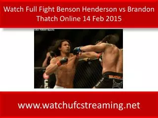 Watch Full Fight Benson Henderson vs Brandon Thatch Online 1
