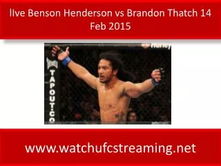 lIve Benson Henderson vs Brandon Thatch 14 Feb 2015