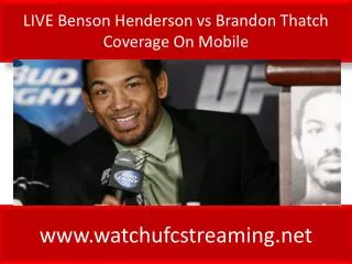LIVE Benson Henderson vs Brandon Thatch Coverage On Mobile