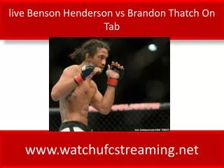 live Benson Henderson vs Brandon Thatch On Tab