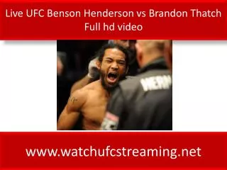 Live UFC Benson Henderson vs Brandon Thatch Full hd video