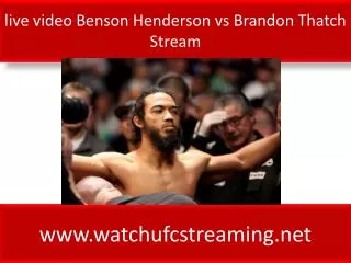 live video Benson Henderson vs Brandon Thatch Stream