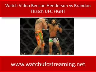 Watch Video Benson Henderson vs Brandon Thatch UFC FIGHT