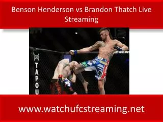Benson Henderson vs Brandon Thatch Live Streaming