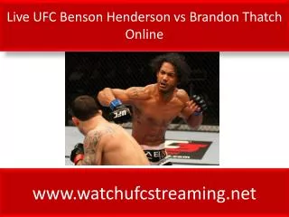Live UFC Benson Henderson vs Brandon Thatch Online