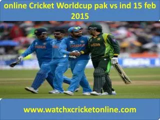 online Cricket Worldcup pak vs ind 15 feb 2015