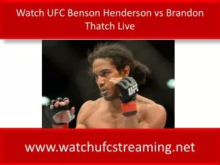 Watch UFC Benson Henderson vs Brandon Thatch Live
