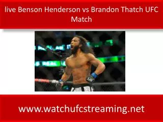 live Benson Henderson vs Brandon Thatch UFC Match