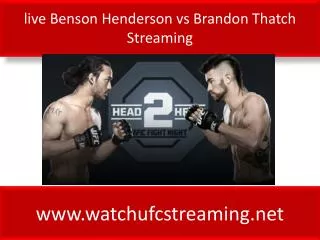 live Benson Henderson vs Brandon Thatch Streaming