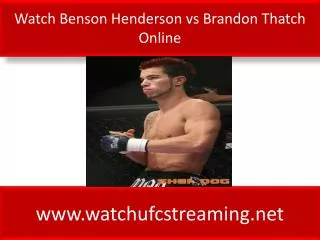 Watch Benson Henderson vs Brandon Thatch Online