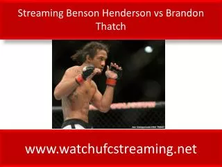 Streaming Benson Henderson vs Brandon Thatch