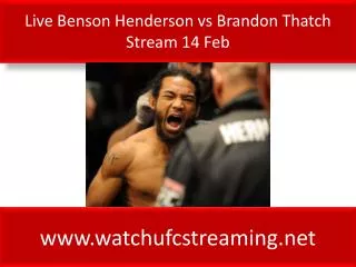 Live Benson Henderson vs Brandon Thatch Stream 14 Feb