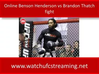 Online Benson Henderson vs Brandon Thatch fight