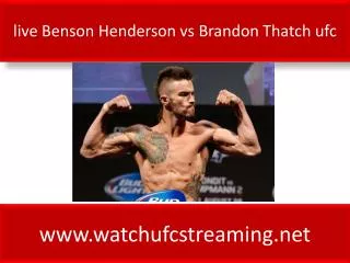 live Benson Henderson vs Brandon Thatch ufc