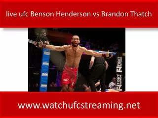 live ufc Benson Henderson vs Brandon Thatch
