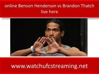 online Benson Henderson vs Brandon Thatch live here