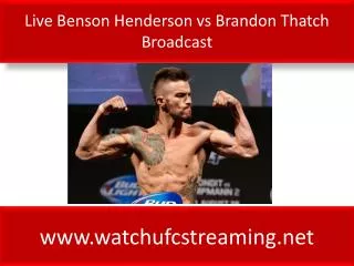 Live Benson Henderson vs Brandon Thatch Broadcast